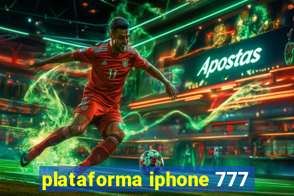 plataforma iphone 777