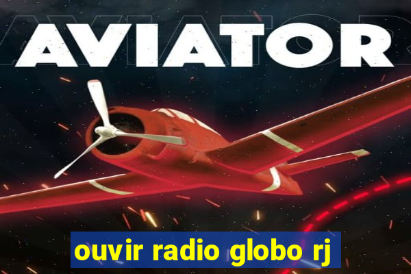 ouvir radio globo rj