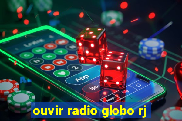 ouvir radio globo rj