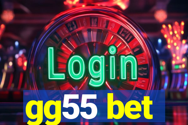 gg55 bet