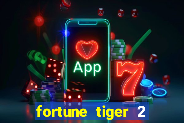 fortune tiger 2 revenge download