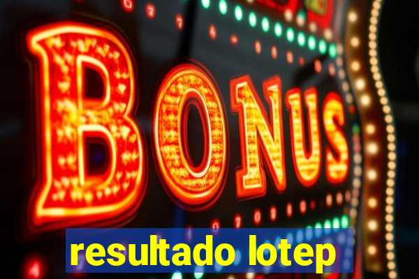 resultado lotep