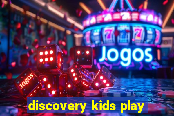 discovery kids play