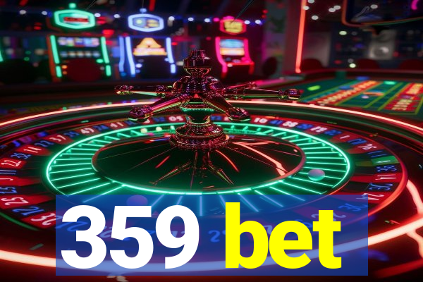 359 bet