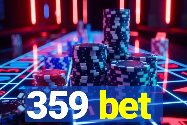 359 bet