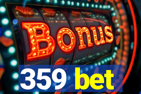359 bet