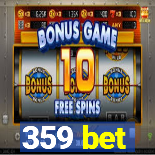 359 bet
