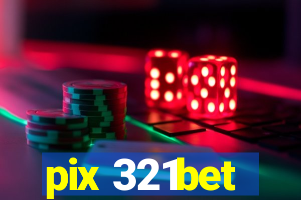 pix 321bet