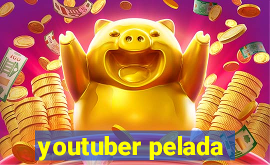 youtuber pelada