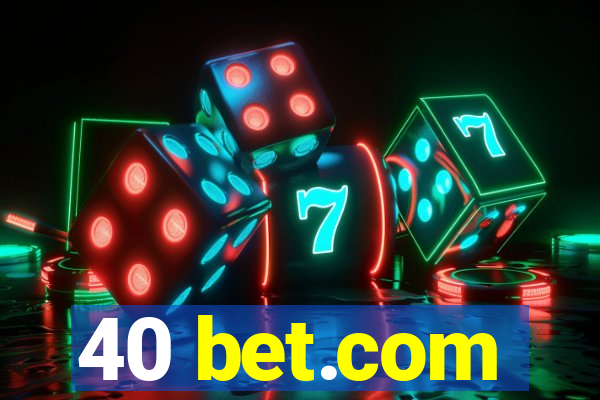 40 bet.com