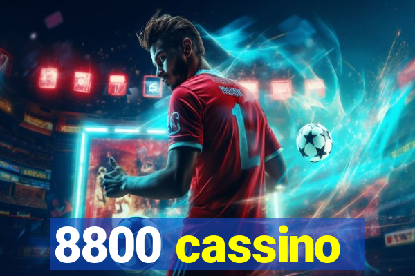 8800 cassino