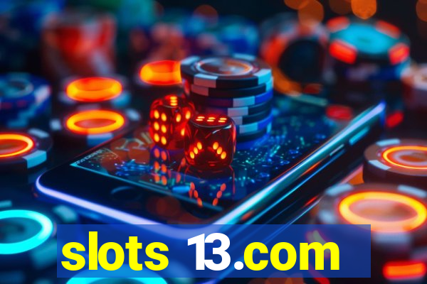 slots 13.com