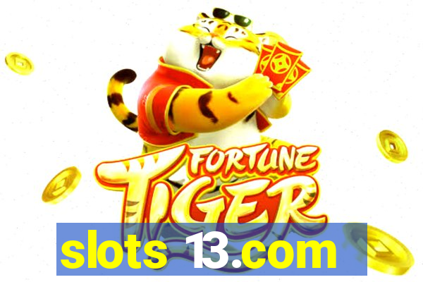 slots 13.com