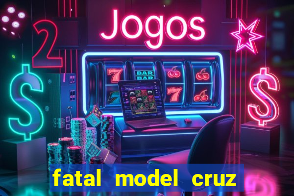 fatal model cruz das almas ba
