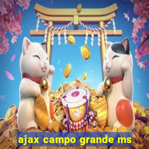 ajax campo grande ms