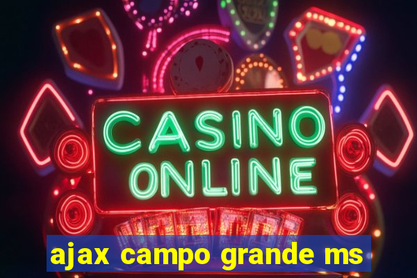 ajax campo grande ms