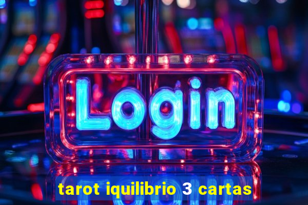 tarot iquilibrio 3 cartas