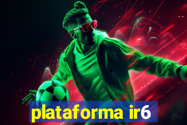 plataforma ir6