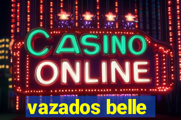 vazados belle