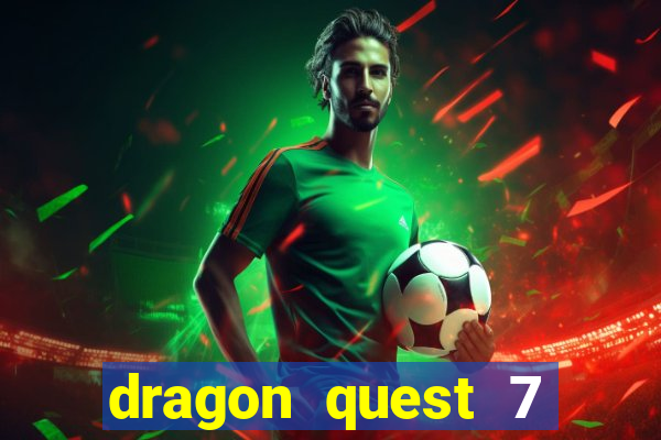 dragon quest 7 pt-br ps1