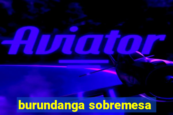 burundanga sobremesa