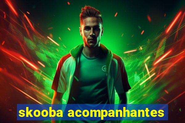 skooba acompanhantes