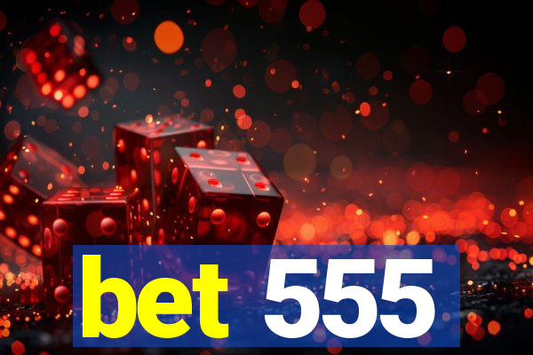 bet 555