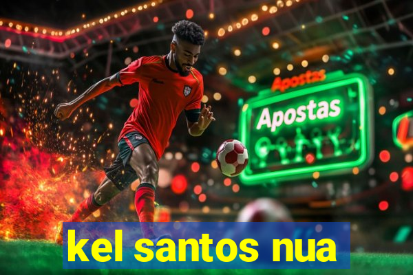 kel santos nua