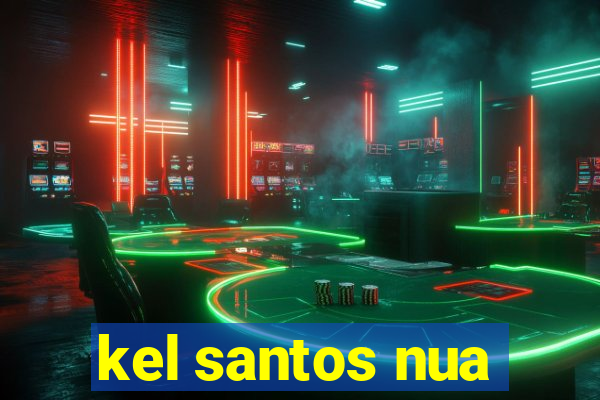 kel santos nua
