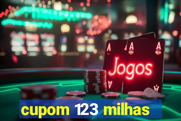 cupom 123 milhas