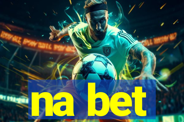 na bet