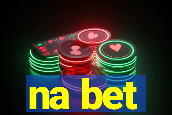 na bet