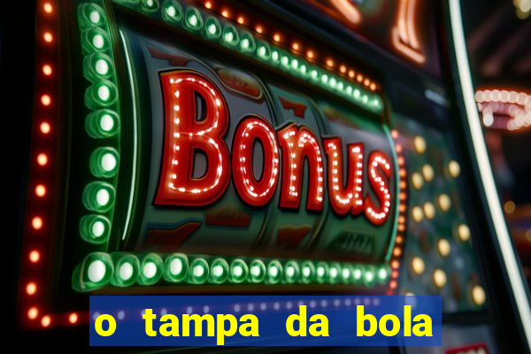 o tampa da bola ao vivo
