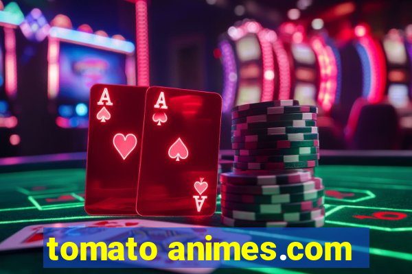 tomato animes.com