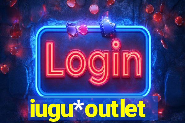 iugu*outlet