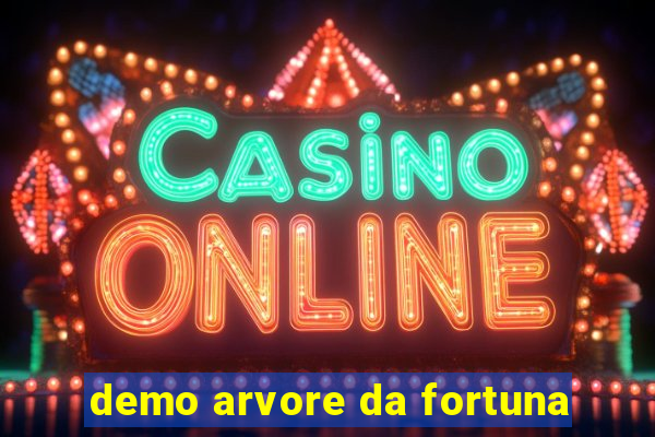 demo arvore da fortuna