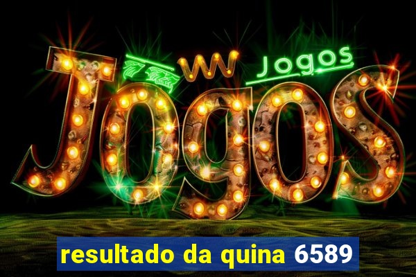 resultado da quina 6589