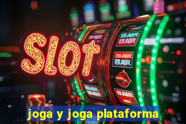 joga y joga plataforma