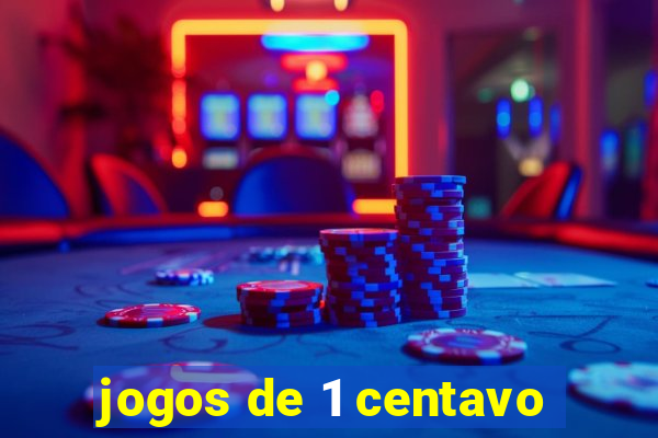 jogos de 1 centavo