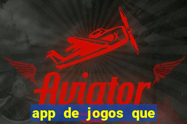 app de jogos que realmente pagam dinheiro