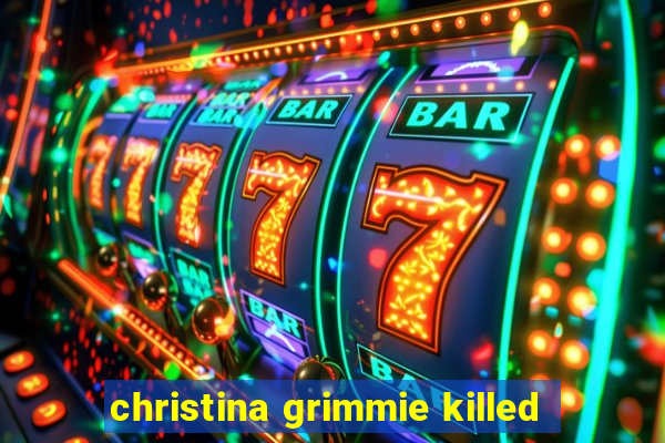 christina grimmie killed