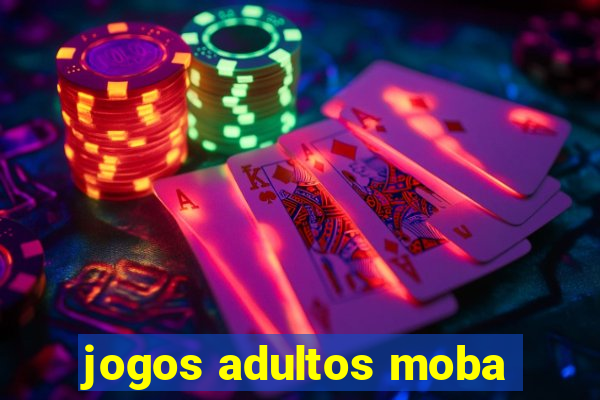 jogos adultos moba