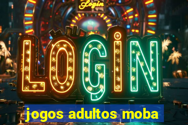 jogos adultos moba
