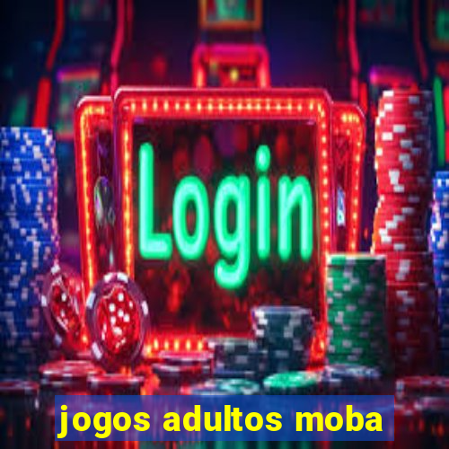 jogos adultos moba