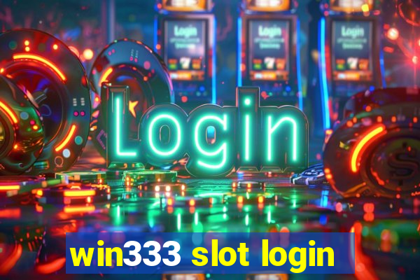 win333 slot login
