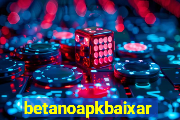betanoapkbaixar