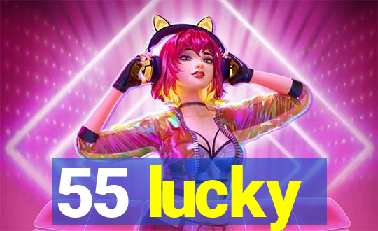 55 lucky