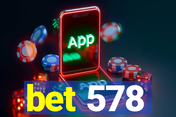 bet 578