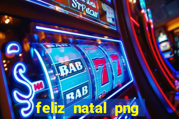 feliz natal png para imprimir