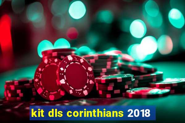 kit dls corinthians 2018